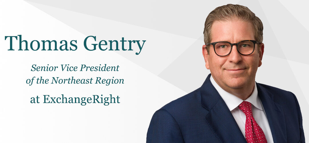ExchangeRight Appoints Thomas Gentry as Senior Vice President of the Northeast Region
