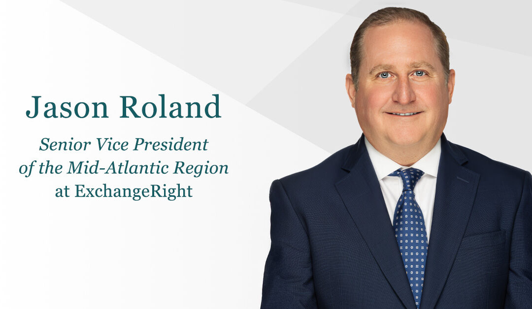 ExchangeRight Appoints Jason Roland as Senior Vice President of the Mid-Atlantic Region