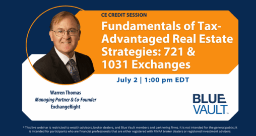 Fundamentals of Tax-Advantaged Real Estate Strategies: 721 & 1031 Exchanges (CE Credit Session)
