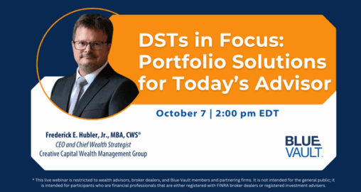 DSTs in Focus: Portfolio Solutions for Today’s Advisor